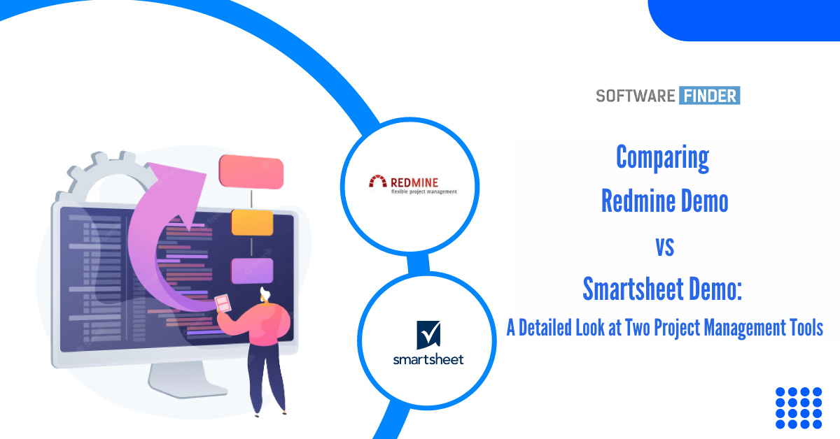 Comparing Redmine Demo vs Smartsheets Demo A Detailed Look at Two Project Management Tools