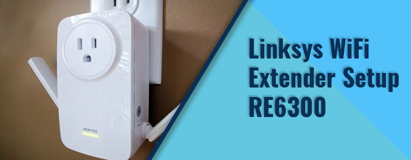 Linksys Wifi Extender Setup RE6300