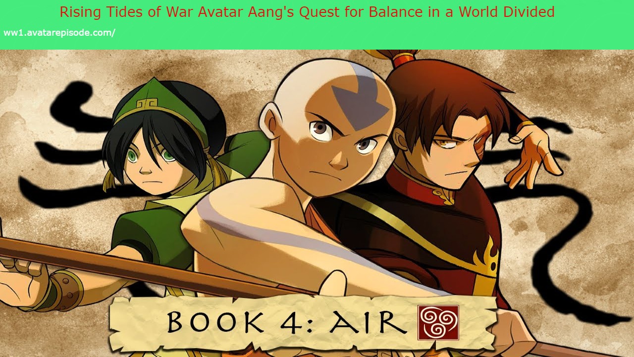 Rising-Tides-of-War-Avatar-Aangs-Quest-for-Balance-in-a-World-Divided.jpg