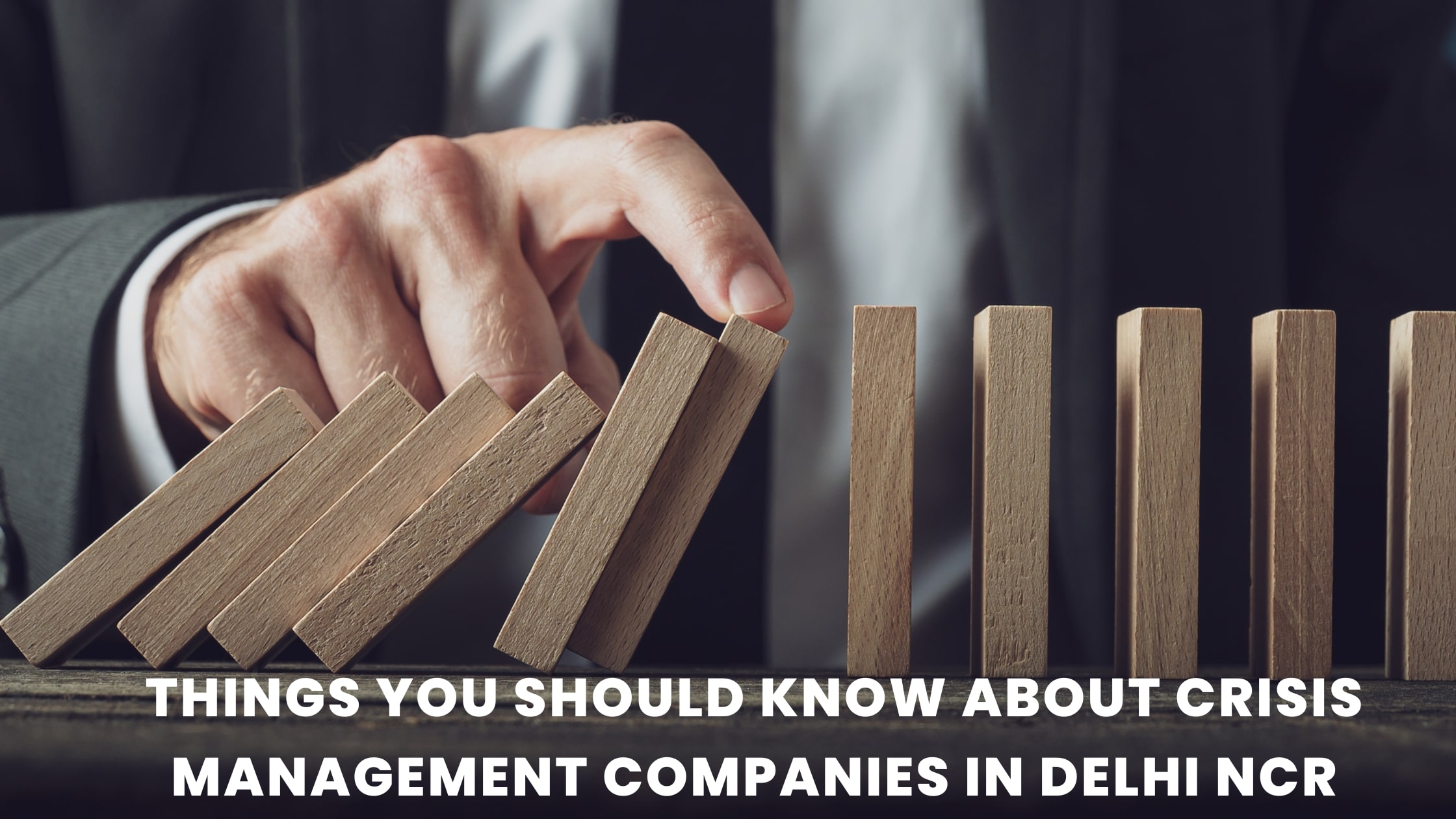 Things You Should Know About Crisis Management Companies in Delhi NCR