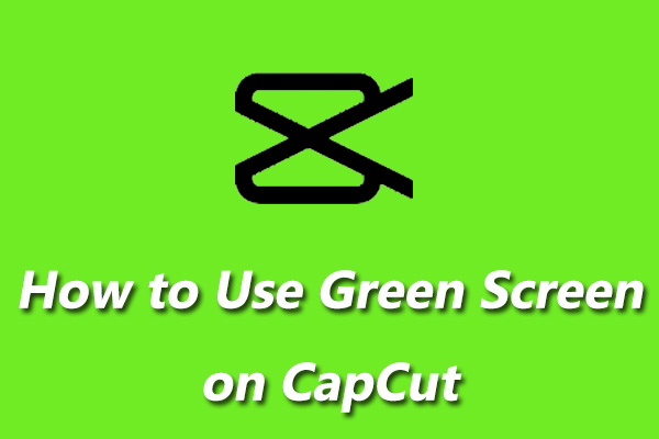How To Use Green Screen Capcut